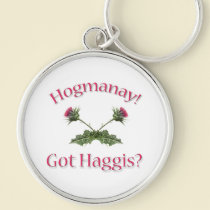 Hogmanay! -  Got Haggis? keychains