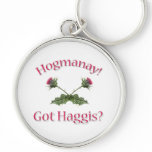 Hogmanay! -  Got Haggis? Key Chains