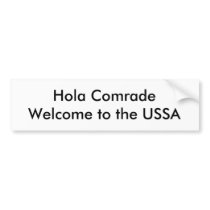 Hola Comrade Welcome to the USSA Bumper Stickers