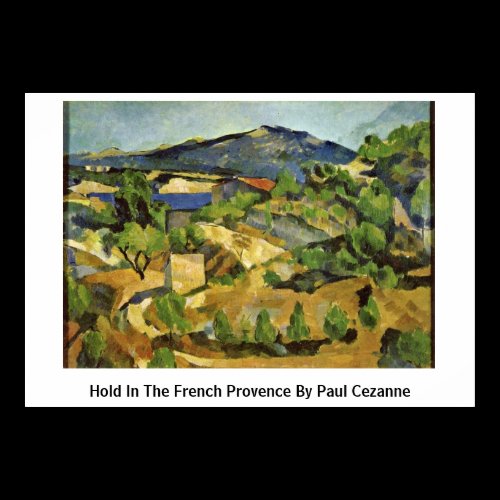Hold In The French Provence By Paul Cezanne Print