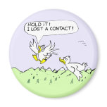 Hold it I lost a contact Refrigerator Magnets