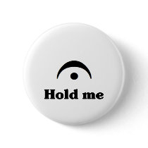 Hold Me: I'm a Fermata Buttons