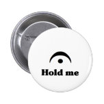 Hold Me: I'm a Fermata Buttons