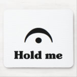 Hold Me: I'm a Fermata Mouse Pads