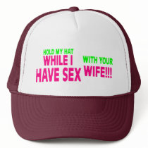 Hold My Hat... - Trucker Hat