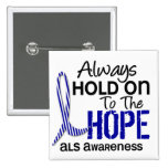 HOLD ON TO HOPE PINBACK BUTTONS