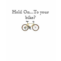 Hold On...To your bike? t-shirts