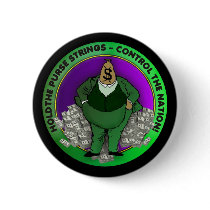 Hold the purse strings control the nation Button by burntright Hold the purse strings control the nation Button