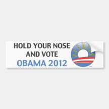 Hold Your Nose And Vote Obama 2012 Bumper Stickers
