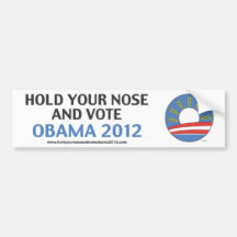 Hold Your Nose and Vote Obama 2012 Bumper Stickers