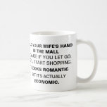 HOLD YOUR WIFE'S HAND IN THE MALL COFFEE MUG