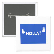 Holla Pinback Button
