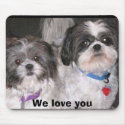 Holly& Scoot, We love you mousepads