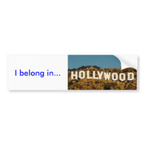 hollywood, I belong in... bumper stickers