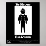 Holmes For Dinner Posters