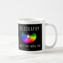 Holography. Images that move you. (2b) mugs by qshirts Holography. Images that move you. (2b) mugs