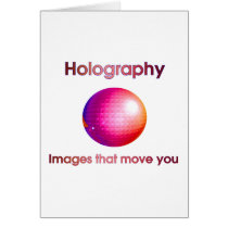Holography: Images that move you cards by qshirts Holography: Images that move you cards