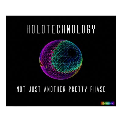 Holotechnology: Not Just Another Pretty Phase Posters by qshirts
