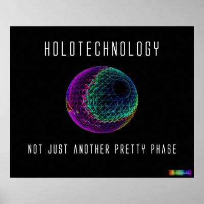 Holotechnology: Not Just Another Pretty Phase Posters by qshirts