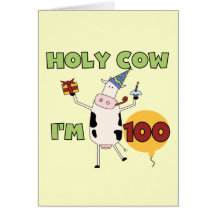 Holy Cow 100th Birthday Tshirts and Gifts Greeting Cards