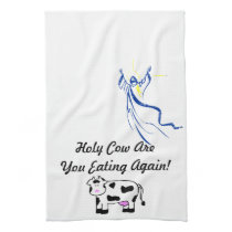 Holy Cow Are You Eating Again! kitchen towels