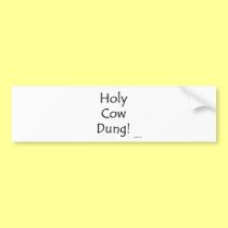 Holy Cow Dung! bumper stickers
