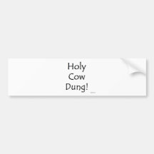 Holy Cow Dung! Bumper Sticker