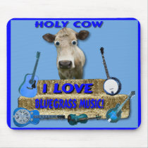 HOLY COW-I LOVE BLUEGRASS-MOUSEPAD
