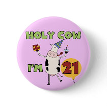 Holy Cow I'm 21 Birthday Tshirts and Gifts Pins