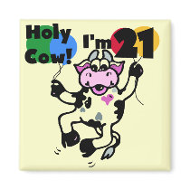 Holy Cow I'm 21 Tshirts and Gifts magnets