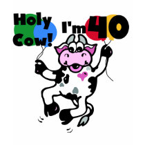 Holy Cow I'm 40 Tshirts and Gifts