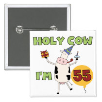 Holy Cow I'm 55 Birthday Tshirts and Gifts buttons