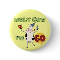 Holy Cow I'm 60 Birthday T-shirts and Gifts Button