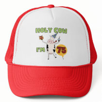 Holy Cow I'm 75 Birthday T-shirts and Gifts Trucker Hats