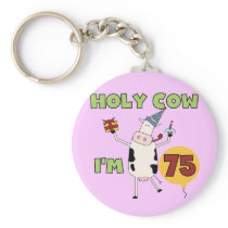 Holy Cow I'm 75 Birthday T-shirts and Gifts Keychains