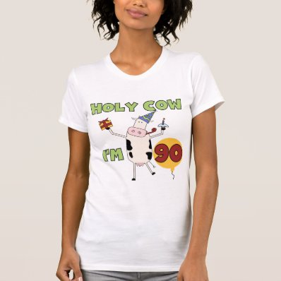 Holy Cow I'm 90 Birthday Tshirts and Gifts