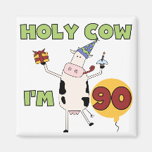 Holy Cow I'm 90 Birthday Tshirts and Gifts Refrigerator Magnets