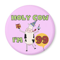 Holy Cow I'm 99 Birthday Tshirts and Gifts Magnets