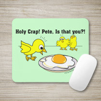 Holy Crap! Pete, is that you? Mouse Pads