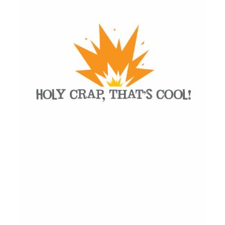 Myth Busters Thats cool t-shirt Myth Busters: Holy Crap, Thats cool t-shirt.