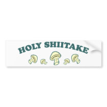Holy Shiitake bumper stickers