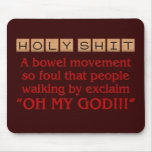 Holy Shit what did you eat for lunch Mousepad