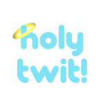 holy twit! t-shirts