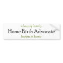 Home Birth Advocate bumper stickers by scrumnation Home Birth Advocate bumper stickers