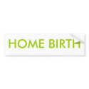 HOME BIRTH Bumper Sticker bumper stickers by scrumnation HOME BIRTH Bumper Sticker bumper stickers