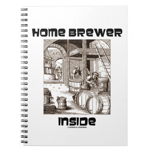 Home Brewer Inside (16th Century Woodcut Brewing) Note Books