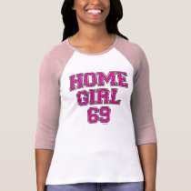 HOME GIRL 69 hot pink t-shirts