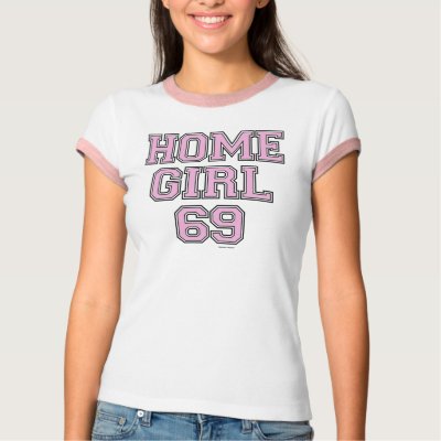 HOME GIRL 69 (Lt Pink) Shirt by CrazyClara