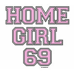 HOME GIRL 69 (Lt Pink) Shirt