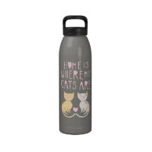 Home Is Where My Cats Are Drinking Bottles